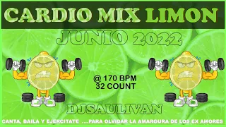 CARDIO MIX LIMON 🍋 JUNIO 2022  DEMO  DJ SAULIVAN