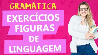 FIGURAS DE LINGUAGEM: RESOLUÇÃO DE EXERCÍCIOS DETALHADA - Aula 7 - Profa. Pamba - Estilística