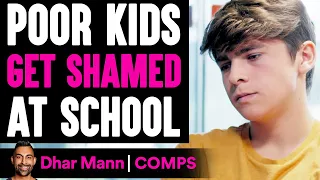 Poor Kids GET SHAMED At School, What Happens Is Shocking | Dhar Mann