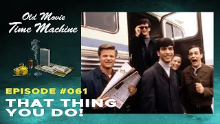 That Thing You Do! | Old Movie Time Machine Ep #61