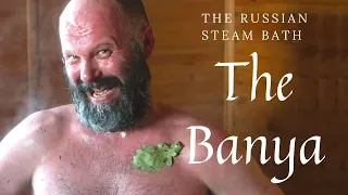 The Russian Steam Bath -- the Banya.  What's going on inside?