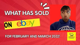 WHAT'S SOLD ON EBAY FOR FEBRUARY AND MARCH 2022? | UK BASED PART-TIME RESELLER | MAKING MONEY ONLINE