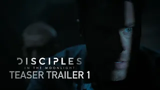 Disciples in the Moonlight: Teaser 1
