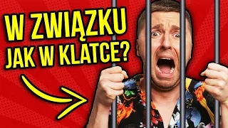 W związku, jak w klatce? Dlaczego tak się dzieje i jak temu zaradzić?