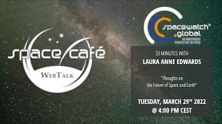 Space Café "33 minutes with Laura Anne Edwards" - 29. March 2022