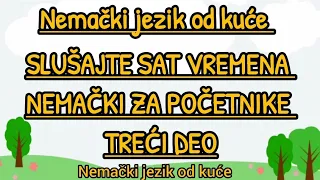 SLUSAJTE SAT VREMENA NEMACKI JEZIK ZA POCETNIKE TRECI DEO