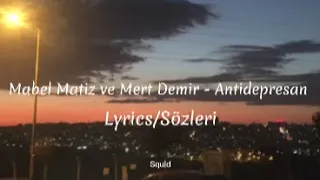 Mabel Matiz ve Mert Demir -  Antidepresan [Sözleri/Lyrics]