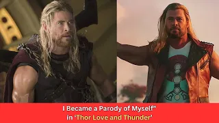 “I Became a Parody of Myself” in ‘Thor Love and Thunder’' Chris Hemsworth