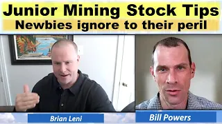 Junior Mining Stock Tips with Investors Brian Leni & Bill Powers (newies ignore to their peril)