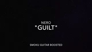 Nero - "Guilt" (Smoku Guitar Boosted)