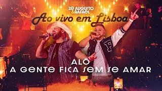 Alô / A Gente Fica Sem se Amar  - Zé Augusto e Rafael (DVD Ao Vivo em Lisboa)