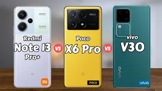 Redmi Note 13 Pro Plus vs Poco X6 Pro vs vivo V30 5G