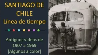 SANTIAGO DE CHILE de 1907 a 1969 Recopilación de ANTIGUOS videos VARIOS A COLOR 🎥  Historia siglo XX