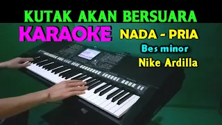 KU TAK AKAN BERSUARA (SUARA HATIKU) - Nike Ardilla | KARAOKE Nada Pria