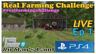 Real Farming Challenge / No Man's Land LIVE / Ep 1 / FS22 / PS4 / RustyMoney Gaming