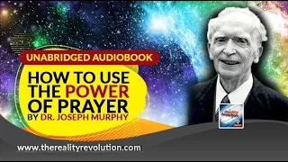 How To Use The Power Of Prayer By Dr Joseph Murphy (With Commentary)