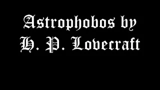 Astrophobos by H.P. Lovecraft