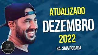 RAÍ SAIA RODADA 2022 - CD ATUALIZADO - DEZEMBRO 2022 MÚSICAS NOVAS