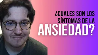 Los síntomas de la ANSIEDAD