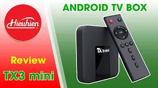 Review Android TV Box TX3 Mini✅Ram 2GB - Rom 16GB [Hieuhien.vn]