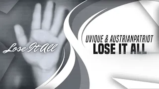 UVIQUE & AustrianPatriot - Lose It All (Original Mix) (Hardstyle)