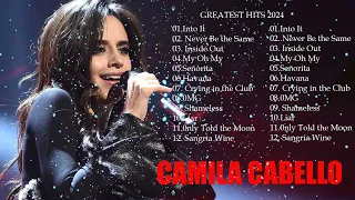 Camila Cabello || Greatest Hits Full Album || Playlist 2024