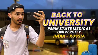 BACK TO UNIVERSITY || PERM STATE MEDICAL UNIVERSITY  || TRAVEL VLOG || INDIA - RUSSIA || PART 1