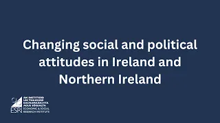 Social and political attitudes in Ireland and Northern Ireland