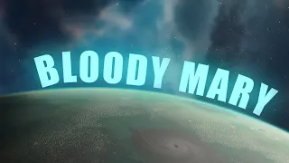 4K SPACE EDIT (Bloody Mary)