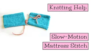 Knitting Help - Slow Motion Mattress Stitch