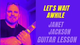 Let's Wait Awhile- Janet Jackson Guitar Tutorial