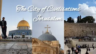 the City of Civilisations - Jerusalem