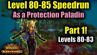 Cataclysm 80-85 Speedrun as a Protection Paladin