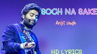 Soch Na Sake ||FULL LYRICAL VIDEO || AIRLIFT | Akshay Kumar, Nimrat Kaur | Arijit Singh|Tulsi Kumar|