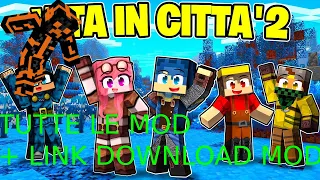 VI MOSTRO IL LINK PER SCARICARE TUTTE LE MOD DELLA VITA IN CITTÀ 2!! (67 MOD) MINECRAFT-ITA