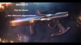 Destiny 2  : Tod für Boten ,, Vox Obscura abgeschlossen ,, Ger/Deutsch