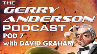 Pod 7: Thunderbirds' David Graham - voice of Parker, Brains, Gordon and many more