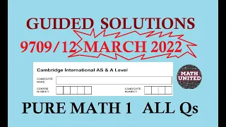 CAIE A & AS LEVEL PURE MATH 1 | FEB MARCH 2022 | 9709/12/F/M/22  / ALL QUESTIONS