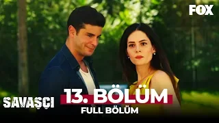 Savaşçı 13. Bölüm