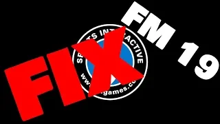 FM 2019 LAUNCHING PROBLEM FIX %100