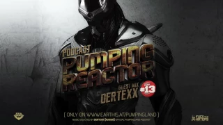 Pumping Reactor #013 Guest Mix [ DERTEXX ]