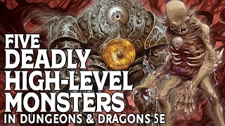 Five Deadly High Level Monsters in Dungeons and Dragons 5e