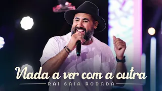 Raí Saia Rodada - Nada a Ver Com a Outra (Clipe Oficial)