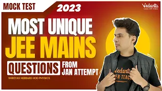 JEE Main 2023: Most Unique Questions In JEE Mains Jan Attempt | Physics | Vedantu JEE English