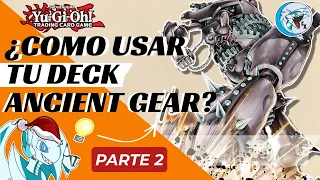 ¿COMO USAR TU DECK ANCIENT GEAR? PARTE 2 (ANALISIS + COMBOS) 2023