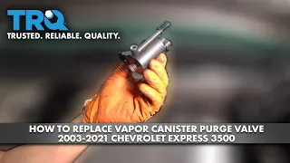 How to Replace Vapor Canister Purge Solenoid Valve 2003-2021 Chevrolet Express 3500