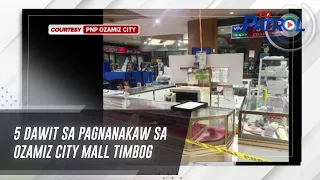 5 dawit sa pagnanakaw sa Ozamiz City mall timbog | TV Patrol