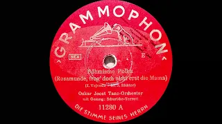 Rudi Schuricke: Rosamunde (Böhmische Polka) Oscar Joost, 1939
