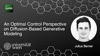 An Optimal Control Perspective on Diffusion-Based Generative Modeling | Julius Berner