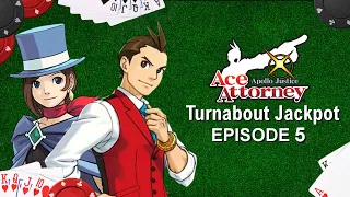 Apollo Justice: Ace Attorney - Turnabout Jackpot - Episode 5